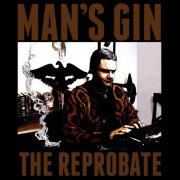 Man's Gin - The Reprobate (2024)