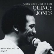 Quincy Jones - When Your Mind Is Free (Live Hollywood '75) (2024)