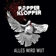 Popperklopper - Alles wird Wut (2019)