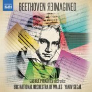 BBC National Orchestra of Wales & Yaniv Segal - Beethoven Reimagined (2020) [Hi-Res]