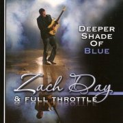 Zach Day & Full Throttle - Deeper Shade of Blue (2013)