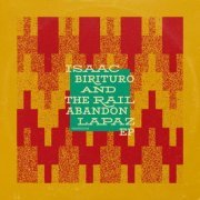 Isaac Birituro & The Rail Abandon - Lapaz EP (2022) [Hi-Res]