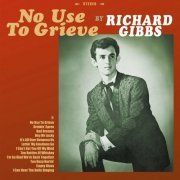 Richard Gibbs - No Use to Grieve (2022)