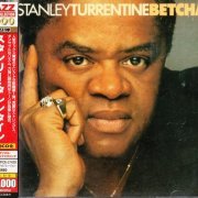 Stanley Turrentine - Betcha (2013)