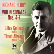 Gilles Colliard & Timon Altwegg - Richard Flury: Violin Sonatas Nos. 4-7 (2025) [Hi-Res]