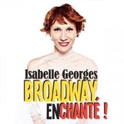 Isabelle Georges - Broadway Enchanté (2014)