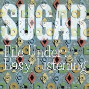 Sugar - File Under: Easy Listening (Deluxe Remaster) (1994)