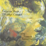 François Houle & Marilyn Crispell - Any Terrain Tumultuous (1995)