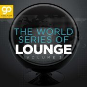 VA - The World Series of Lounge, Vol. 3 (2021)