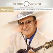 Bobby Osborne & The Rocky Top X-Press - Memories: Celebrating Bobby's 60th Anniversary As A Professional Entertainer (2010)