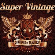 Super Vintage - Guardians Of Tradition (2022)