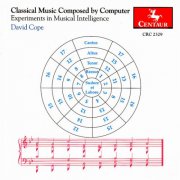 David Cope - Classical Music Composed by Computer: Experiments in Musical Intelligence (1997)