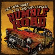 Hot Rod Walt & The Psycho-Devilles - Rumble Road (2019)
