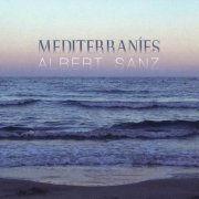 Albert Sanz - Mediterranies (2016)