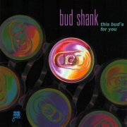 Bud Shank - This Bud's For You (1999)