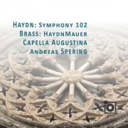 Andreas Spering & Capella Augustina - Haydn: Symphony 102 / Brass: HaydnMauer (2026)