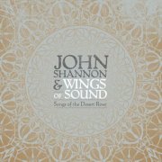 John Shannon & Wings Of Sound - Songs Of The Desert River (2011)