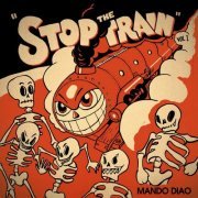 Mando Diao - Stop the Train, Vol. 1 (2022) Hi Res