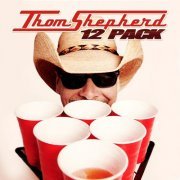 Thom Shepherd - 12 Pack (2015)