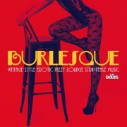 VA - Burlesque (Vintage Style Erotic Jazzy Lounge Striptease Music) (2023)