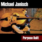 Michael Janisch - Purpose Built (2009)