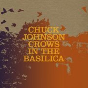 Chuck Johnson - Crows in the Basilica (2013)