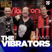 The Vibrators - The Vibrators no Estúdio Showlivre (Ao Vivo) (2019) [Hi-Res]