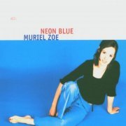 Muriel Zoe - Neon Blue (2005) Lossless