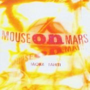 Mouse On Mars - Iaora Tahiti (1995) FLAC