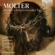 Camerata Bachiensis - Molter: Oratorio "Höchst schmerzensvoller Tag" (2025) [Hi-Res]