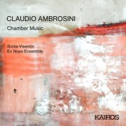 Ex Novo Ensemble - Claudio Ambrosini: Chamber Music (2020) [Hi-Res]