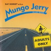 Ray Dorset a.k.a. Mungo Jerry Blues Band - Adults Only (2003)