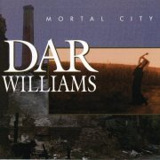 Dar Williams - Mortal City (1996)