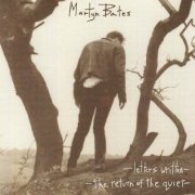 Martyn Bates - Letters Written / The Return Of The Quiet (2021)