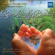 Houston Chamber Choir - Ravishingly Russian (2010)