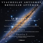 Academic Symphony Orchestra of Moscow State Philharmonic Society - Artyomov: In Memoriam, Lamentations, Pietà & Tristia I (2019)