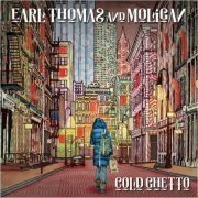 Earl Thomas & Moligan - Cold Ghetto (2021)