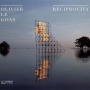 Olivier Le Goas - Reciprocity (2016) [Hi-Res]