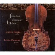 Carlos Prieto and Edison Quintana - Sonatas e Danzas de Mexico (2000)