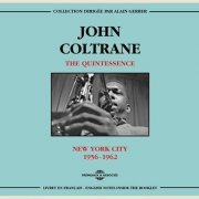 John Coltrane - The Quintessence: New York City 1956-1962 (2014)