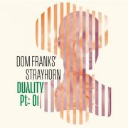 Dom Franks' Strayhorn - Duality Pt . 1 (2024)