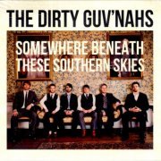 The Dirty Guv'nahs - Somewhere Beneath These Southern Skies (2013)