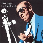 Fred McDowell - Heritage Of The Blues: Mississippi Fred McDowell (2003)