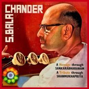 S. Bala Chander - A Homage Through Sankarabharanam - A tribute Through Shanmukhapriya (2020)