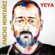 Pancho Montañez - YEYA (2021)