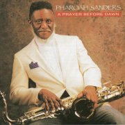 Pharoah Sanders - A Prayer Before Dawn (1989)