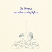 Go Hirano - Corridor of Daylights (2020) [Hi-Res]