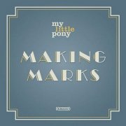 Making Marks - Making Marks (Mylittlepony) (2011)