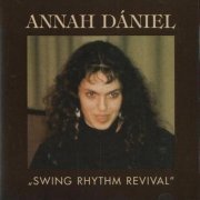 Annah Daniel - Swing Rhythm In The Downtown Revival (1995)