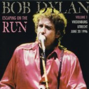 Bob Dylan - Escaping On The Run Volume 1 (1996)